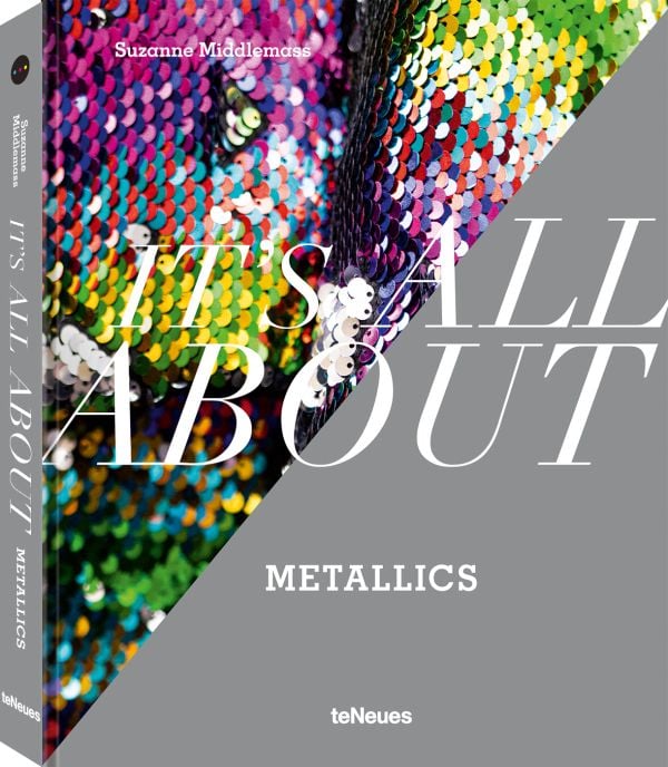 Book cover of Suzanne Middlemass's It’s All About Metallics, with rainbow sequins. Published by teNeues Books.