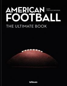 Book cover of American Football: The Ultimate Book, with a brown American football with white stitching to centre. Published by teNeues Books.