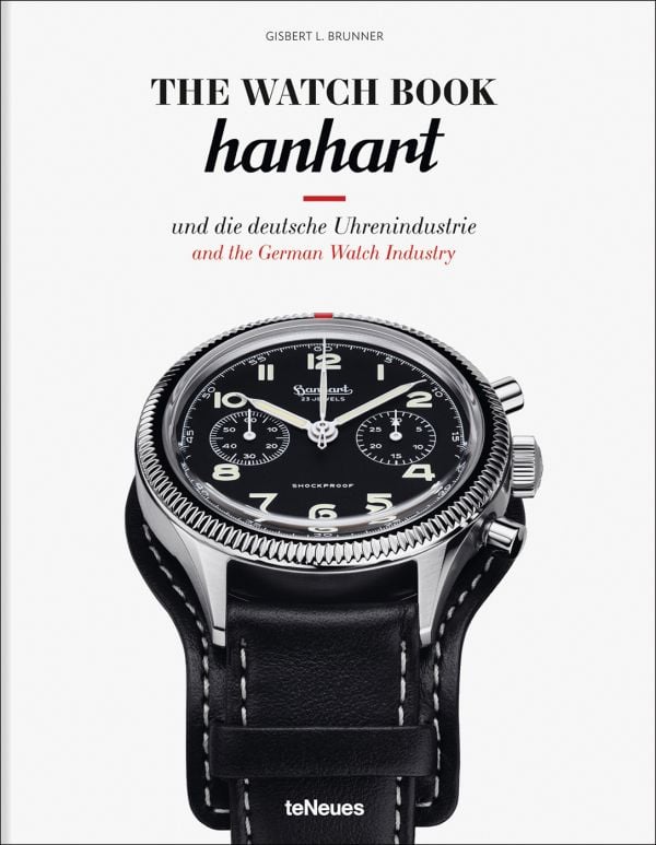 Book cover of The Watch Book: Hanhart: und die deutsche Uhrenindustrie / and the German Watch Industry, featuring a watch with black face and strap. Published by teNeues Books.