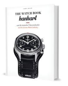 Book cover of The Watch Book: Hanhart: und die deutsche Uhrenindustrie / and the German Watch Industry, featuring a watch with black face and strap. Published by teNeues Books.