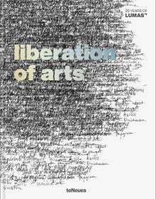 Book cover of Liberation of Arts: 20 Years of Lumas. Published by teNeues Books.
