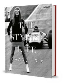 Book cover of The Stylish Life: Grand Prix, featuring a model in 60s clothes standing on race track with car and driver behind. Published by teNeues Books.