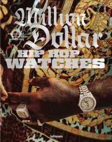 Book cover of Million Dollar Hip Hop Watches; featuring a luxury watch on a tattooed wrist. Published by teNeues Books.