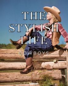 Book cover of The Stylish Life: Cowboys; featuring a cowgirl in pink shirt and hat, sitting on a fence. Published by teNeues Books.