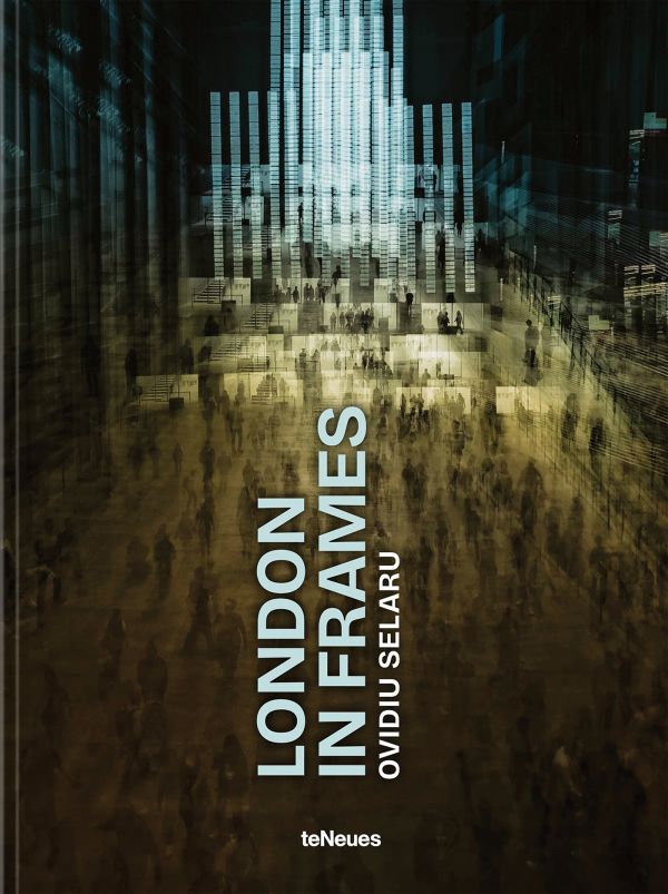 Book cover of London in Frames; featuring the Turbine Hall of Tate Modern. Published by teNeues Books.