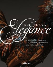 Book cover of Feathered Elegance: A Photographic Celebration of Chickens; featuring a beautifully coloured top hat chicken. Published by teNeues Books.