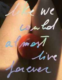 Like we could almost live forever