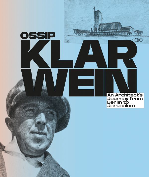 Book cover of Ossip Klarwein: An Architect’s Journey from Berlin to Jerusalem. Published by Verlag Kettler.