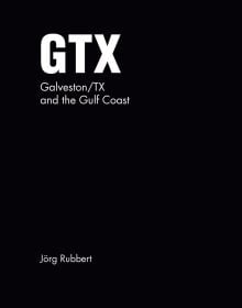 Book cover of GTX. Galveston/TX and the Gulf Coast: Jörg Rubbert. Published by Verlag Kettler.