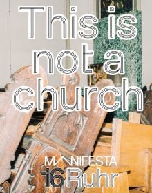 Manifesta 16 Ruhr: This is not a church