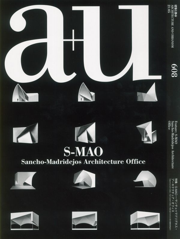 Book cover of a+u 21:05, 608: S-MAO Sancho-Madridejos Architecture Office. Published by Shinkenchiku-Sha Co., Ltd.