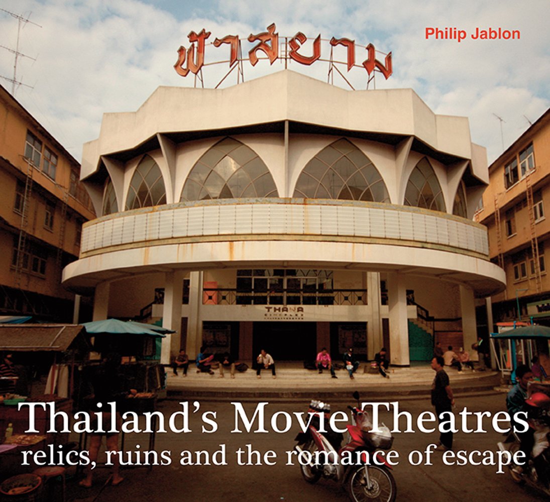 The exterior of Fa Siam cinema in Suphan Buri, Thailand, in Philip Jablon's 'Thailand's Movie Theatres', by River Books.