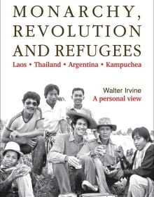 Book cover of Monarchy, Revolution and Refugees: Laos - Thailand - Argentina - Kampuchea, with a group of males sitting on straw bales, some smoking and drinking. Published by River Books.