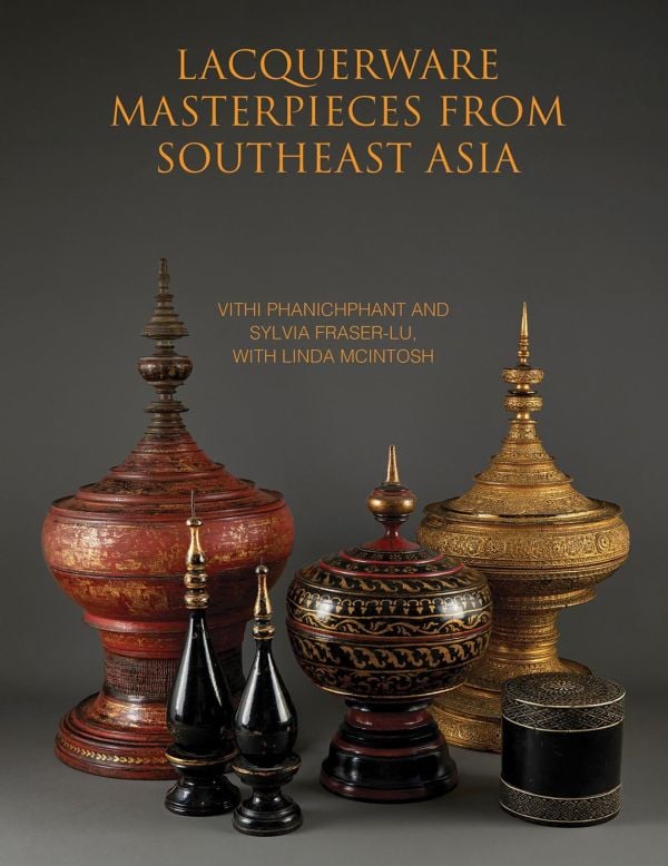 Book cover of Lacquerware Masterpieces from Southeast Asia, featuring Asian lacquerware vessels. Published by River Books.