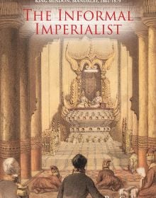 Book cover of The Informal Imperialist: Dr. Clement Williams at the Court of King Mindon, Mandalay, 1861-1879: featuring the interior of a temple. Published by River Books.