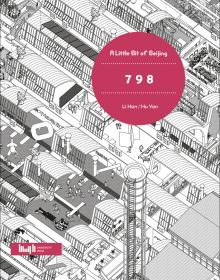 Book cover of A Little Bit of Beijing: 798; featuring an aerial view of city. Published by Tongji University Press.