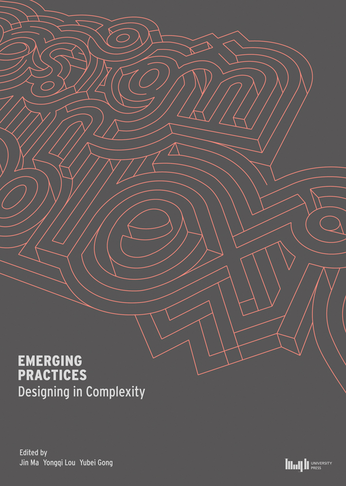 Book cover of Emerging Practices Designing in Complexity. Published by Tongji University Press.