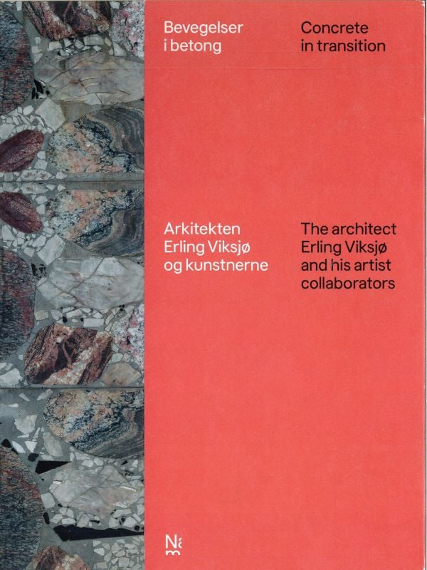 Book cover of Concrete in transition: The architect Erling Viksjø and his artist collaborators. Published by National Museum, Oslo.