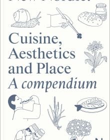 Book cover of New Nordic: Cuisine, Aesthetics and Place. A compendium; featuring a snail, half a fish, and a loaf of bread. Published by National Museum, Oslo.