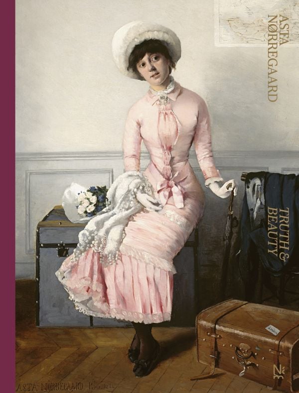 Book cover of Asta Nørregaard: Truth and Beauty; featuring a painting of a woman wearing a long pink dress and white bonnet, sitting on a trunk. Published by National Museum of Oslo.