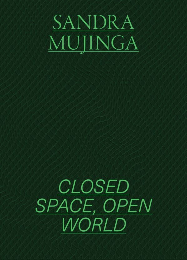 Book cover of Sandra Mujinga: Closed Space, Open World. Published by MUNCH.
