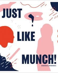 Book cover of Dominika Lipniewska's, Just Like Munch! with colored shapes: red head, pink pencil. Published by MUNCH.