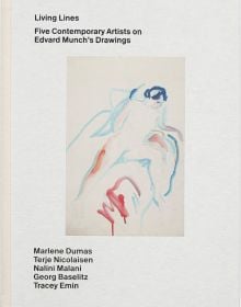 Book cover of Living Lines: Five Contemporary Artists on Edvard Munch’s Drawings: Marlene Dumas, Terje Nicolaisen, Nalini Malani, Georg Baselitz, Tracey Emin. Published by MUNCH.