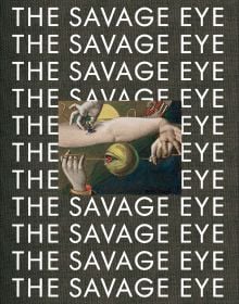 Book cover of The Savage Eye, with detail of untitled painting by Max Ernst. Published by MUNCH.