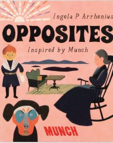 Book cover of Ingela P Arrhenius's book, Opposites: Inspired by Edvard Munch, with a women sitting in rocking chair, and face of black dog. Published by MUNCH.