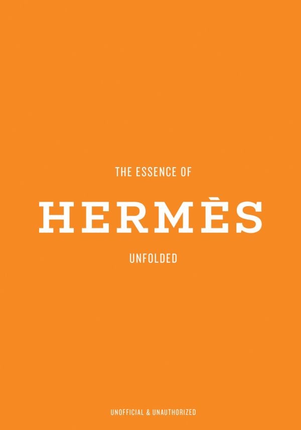 Book cover of The Essence of Hermès: Unfolded. Published by Helmin & Sorgenfri.