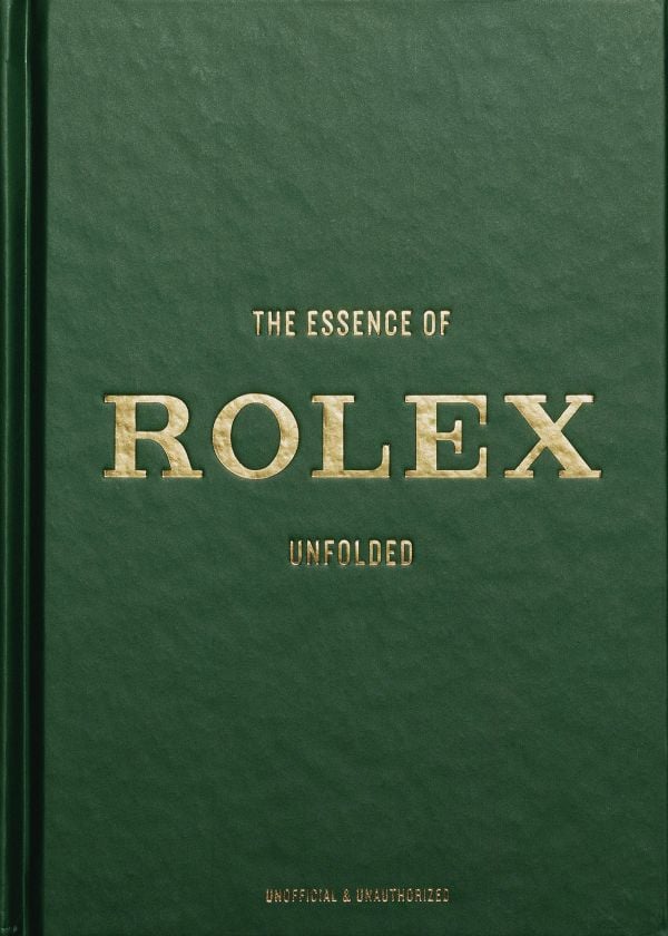 Book cover of The Essence of Rolex: Unfolded. Published by Helmin & Sorgenfri.