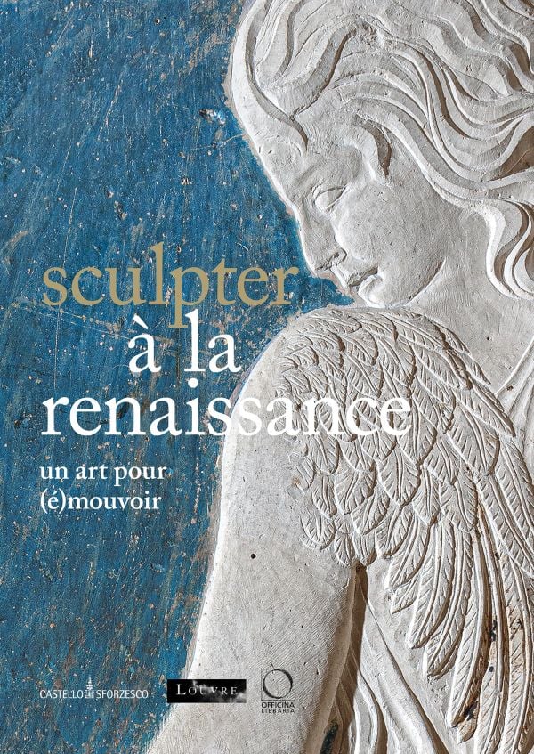 Book cover of Sculpter à la Renaissance: Un art pour (é)mouvoir: Renaissance Sculpture: An Art to Persuade, featuring a sculpture of male lifting his vest up torso. Published by Officina Libraria.