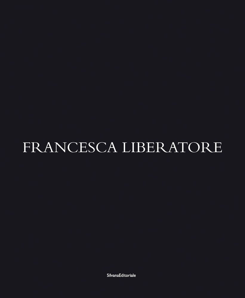 FRANCESCA LIBERATORE in white font on black cover, by Silvana