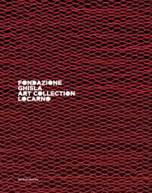 Book cover of Fondazione Ghisla: Art Collection Locarno. Published by Silvana.