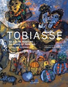 Book cover of Théo Tobiasse: 50 Years of Painting. Catalogue Raisonné, featuring a colourful painting of figures above buildings. Published by Silvana.