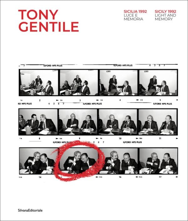 Book cover of Tony Gentile: Sicily 1992. Light and Memory, with a contact sheet of Giovanni Falcone and Paolo Borsellino, one shot circled in red. Published by Silvana.
