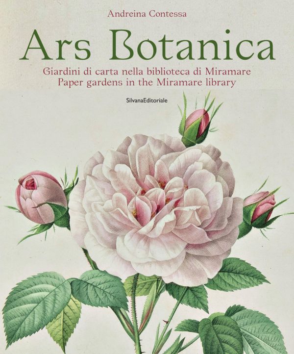 Book cover of Ars Botanica: Paper Gardens in the Miramare Library, with Pierre-Joseph Redouté's botanical print of pale pink rose with green leaves. Published by Silvana.
