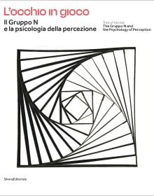 Book cover of The Gruppo N and the Psychology of Perception, with a hypnotic black and white spiral. Published by Silvana.
