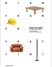 Book cover of Emanuela Frattini Magnusson's Gianfranco Frattini: Design 1955/2003, with a tan leather chair, a low table, and yellow hard hat. Published by Silvana.