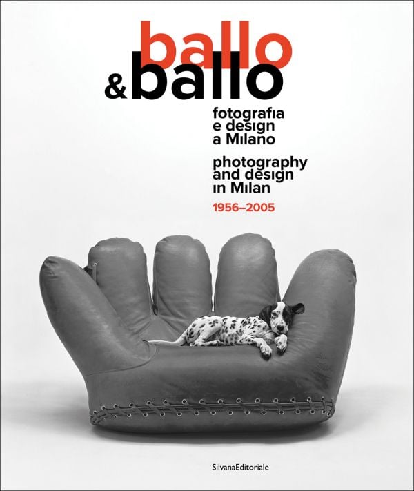 Book cover of Ballo&Ballo: Photography and design in Milan 1956-2005, with a padded chair in the shape of a baseball glove, and a Dalmatian dog lying on it. Published by Silvana.