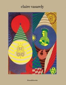 Book cover of Claire Vasarely: a life in colour: featuring a colourful graphic artwork. Published by Silvana.
