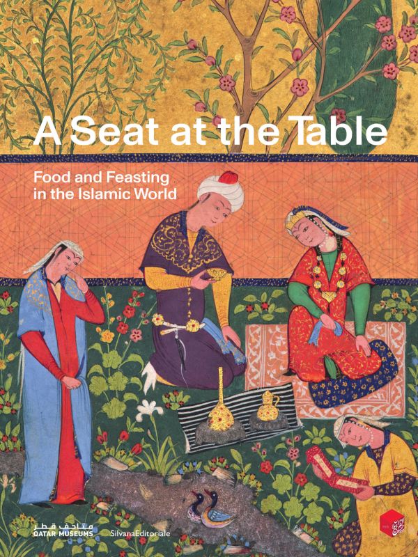 Book cover of A Seat at the Table: Food and Feasting in the Islamic World; featuring four figures around a table of food. Published by Silvana.