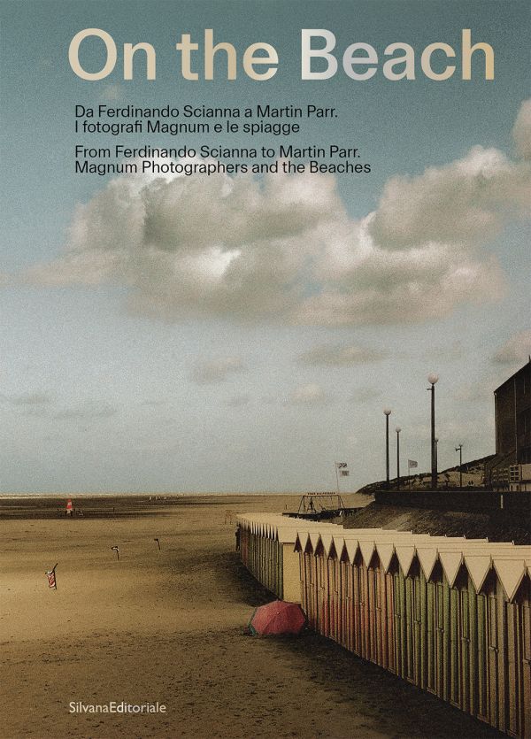 Book cover of On the Beach: From Ferdinando Scianna to Martin Parr. Magnum Photographers and the Beaches featuring a row of beach huts on the sea shore. Published by Silvana.