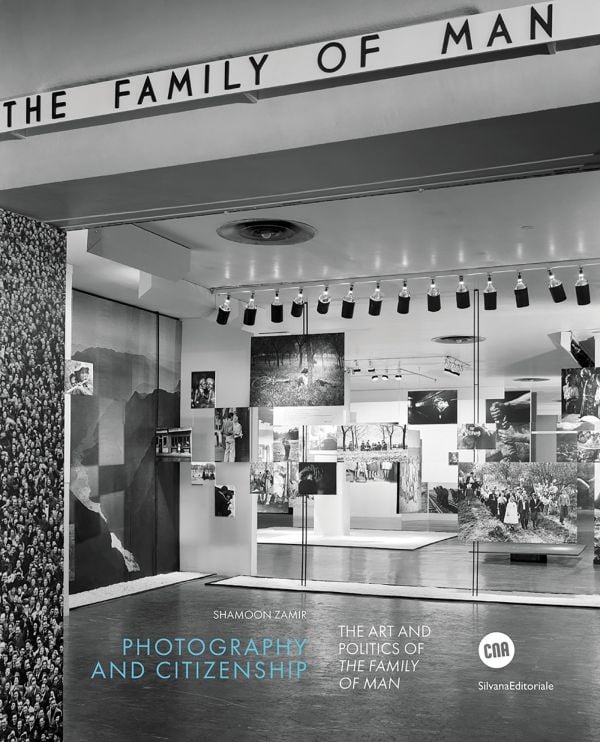 Book cover of Photography and Citizenship: The Art and Politics of The Family of Man; featuring a photography exhibition held at museum. Published by Silvana.