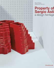 Book cover of Property of Sergio Asti: A design heritage; featuring a red sculptural object on a white surface. Published by Silvana.