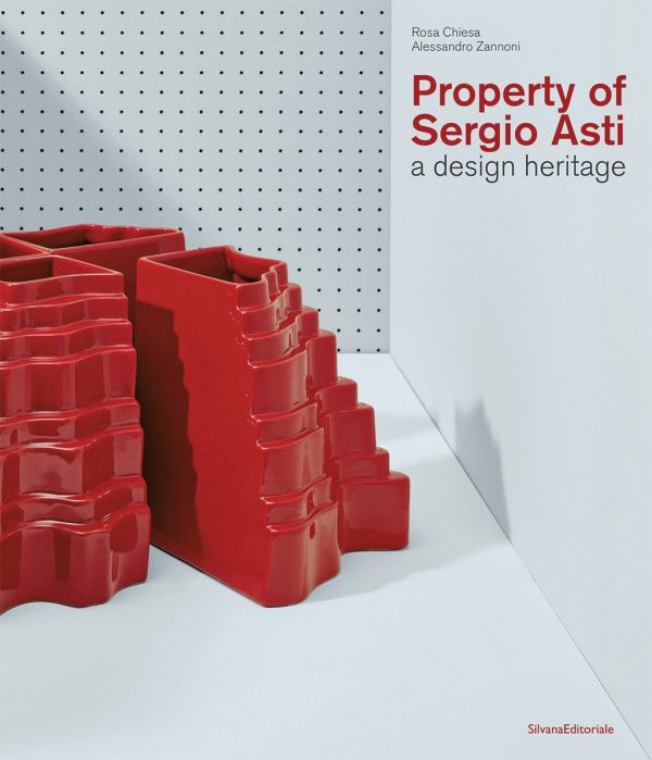 Book cover of Property of Sergio Asti: A design heritage; featuring a red sculptural object on a white surface. Published by Silvana.