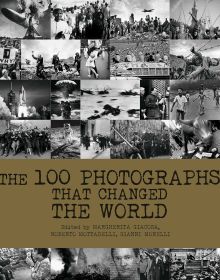 Book cover of 100 Photographs That Changed the World, with a montage of black and white historical photographs: Rabin and Arafat shaking hands at White house. Published by White Star.