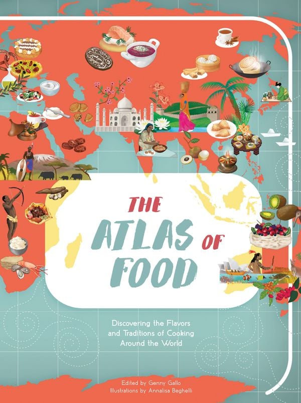 Book cover of Atlas of Food, Discovering the Flavors and Traditions of Cooking Around the World', with map of world with plates of traditional dishes. Published by White Star.