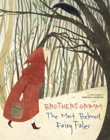 Book cover of Brothers Grimm, The Most Beloved Fairy Tales, with red riding hood walking through dark forest. Published by White Star.