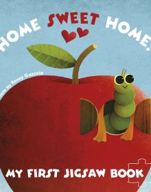 Book cover of My First Jigsaw Book: Home Sweet Home! with a large red apple with green worm poking out of side. Published by White Star.
